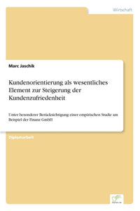 Kundenorientierung als wesentliches Element zur Steigerung der Kundenzufriedenheit