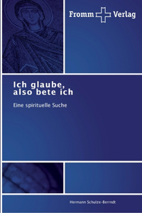 Ich glaube, also bete ich