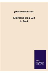 Allerhand Slag Lud