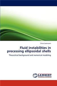 Fluid instabilities in precessing ellipsoidal shells