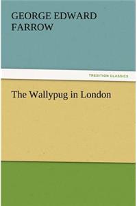 Wallypug in London