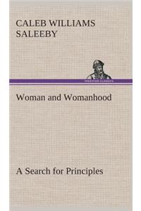 Woman and Womanhood A Search for Principles