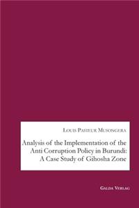 Analysis of the Implementation of the Anti Corruption Policy in Burundi