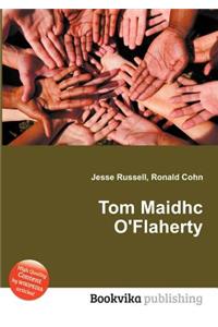Tom Maidhc O'Flaherty