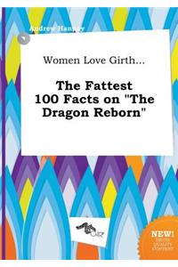 Women Love Girth... the Fattest 100 Facts on the Dragon Reborn