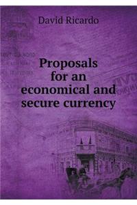 Proposals for an Economical and Secure Currency