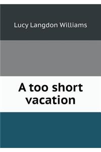 A Too Short Vacation