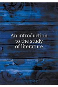 An Introduction to the Study of Literature
