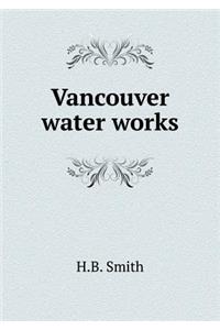 Vancouver Water Works