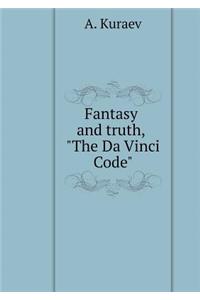 Fantasy and truth, The Da Vinci Code.