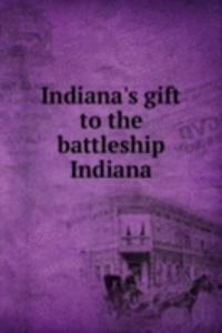 Indiana's gift to the battleship Indiana