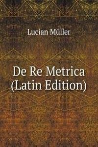 De Re Metrica (Latin Edition)