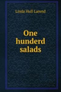 One hunderd salads