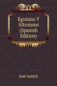 Egoismo Y Altruismo (Spanish Edition)