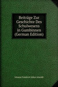 Beitrage Zur Geschichte Des Schulwesens in Gumbinnen (German Edition)