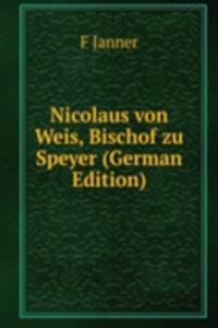 Nicolaus von Weis, Bischof zu Speyer