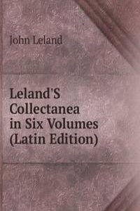 Leland'S Collectanea in Six Volumes (Latin Edition)