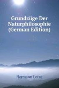 Grundzuge Der Naturphilosophie (German Edition)