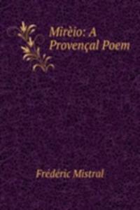 Mireio: A Provencal Poem