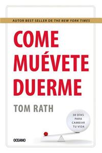 Come, Muévete Y Duerme