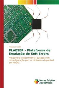 PLAESER - Plataforma de Emulação de Soft Errors