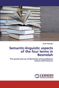Semantic-linguistic aspects of the four terms in Besmelah