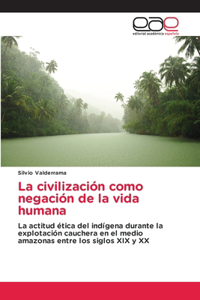 civilización como negación de la vida humana
