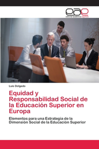 Equidad y Responsabilidad Social de la Educación Superior en Europa