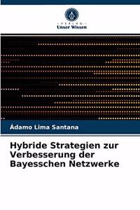 Hybride Strategien zur Verbesserung der Bayesschen Netzwerke