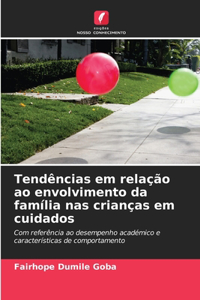 Tendências em relação ao envolvimento da família nas crianças em cuidados