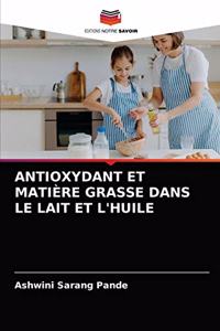 Antioxydant Et Matière Grasse Dans Le Lait Et l'Huile