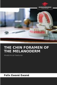 Chin Foramen of the Melanoderm