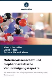 Materialwissenschaft und biopharmazeutische Verunreinigungsaspekte