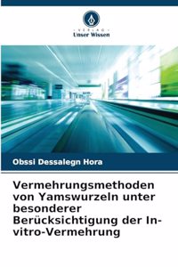 Vermehrungsmethoden von Yamswurzeln unter besonderer Berücksichtigung der In-vitro-Vermehrung