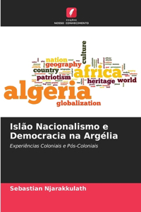 Islão Nacionalismo e Democracia na Argélia