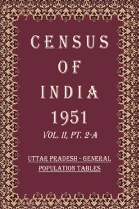 Census of India 1951: UTTAR PRADESH - Economic Tables Volume Book 9 Vol. II, Pt. 2-B [Hardcover]