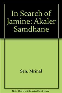 In Search of Jamine: Akaler Samdhane