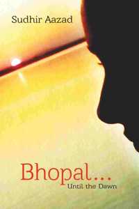 Bhopal Until the Dawn
