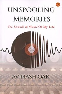 Unspooling Memories : The Sounds & Music Of My Life