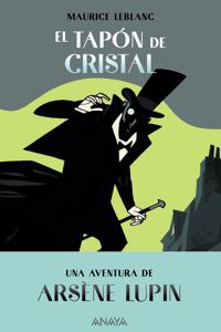 El tapon de cristal/ Una aventura de Arsene Lupin