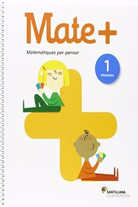 MATE+ MATEMATIQUES PER PENSAR 1 PRIMARIA