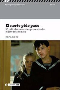 El norte pide paso: 50 peliculas esenciales para entender el cine escandinavo