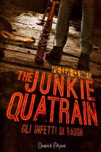 The Junkie Quatrain: Gli Infetti Di Baugh