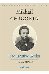Mikhail Chigorin, the Creative Genius