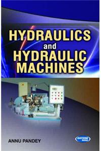 Hydraulics and Hydraulic Machines