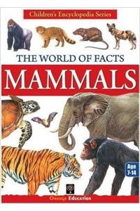 THE WORLD OF FACTS MAMMALS