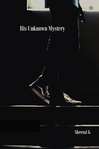 His Unknown Mystery