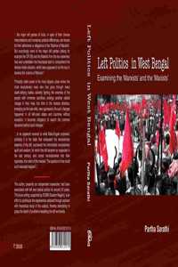 Left Politics in West Bengal: Examining the Marxists and the Maoists