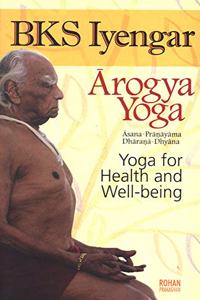 Aarogya Yog [paperback] BKS IYENGAR [Jan 01, 2019]...