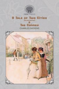 A Tale of Two Cities (Illustrated) & The Chimes